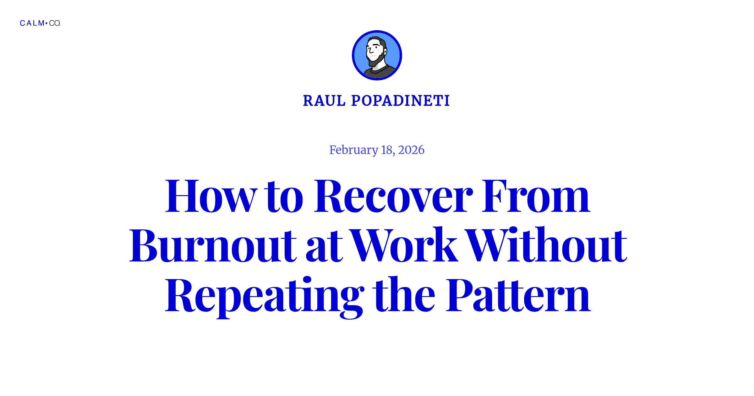 How to Recover From Burnout at Work and Prevent Relapse - Calm Companies